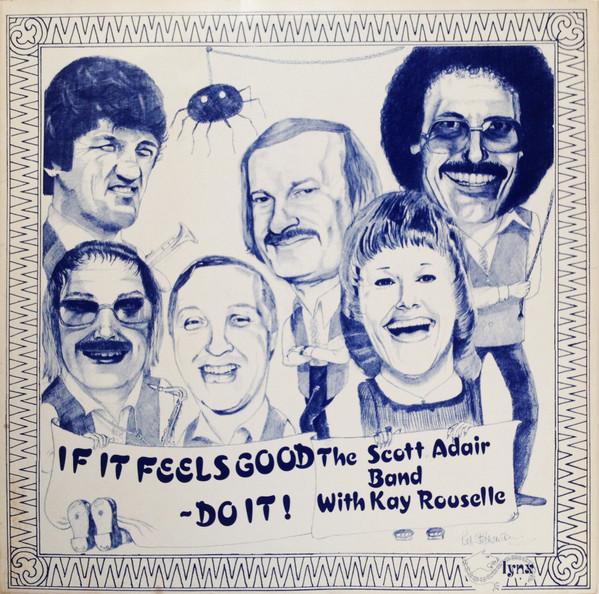 The Scott Adair Band, Kay Rouselle - If It Feels Good - Do It!