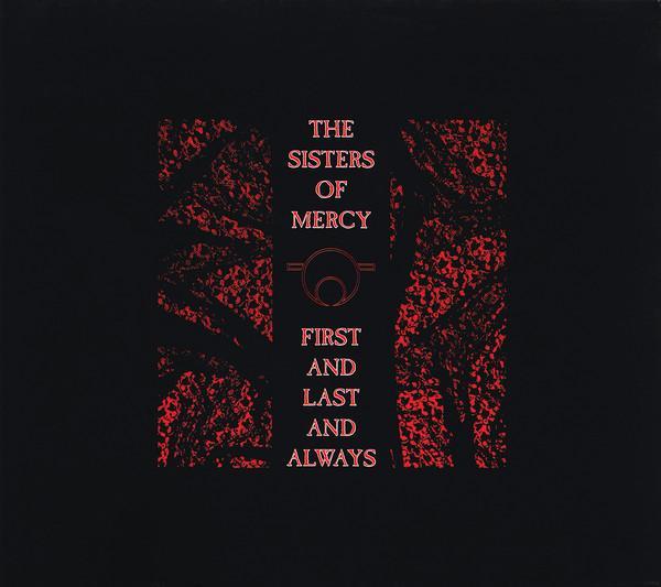 The Sisters Of Mercy - First And Last And Always