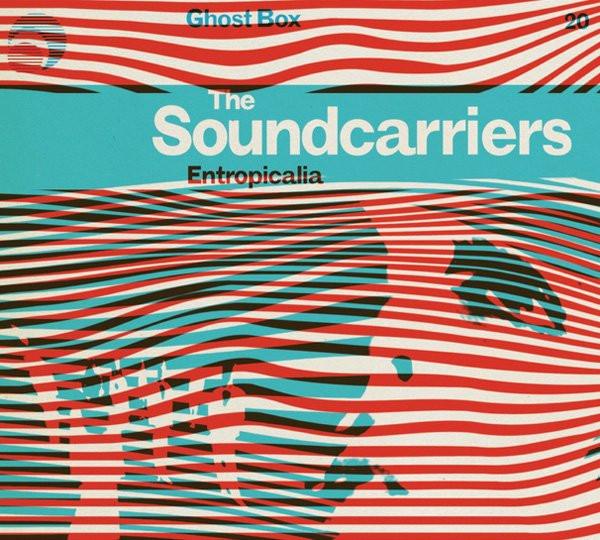 The Soundcarriers - Entropicalia