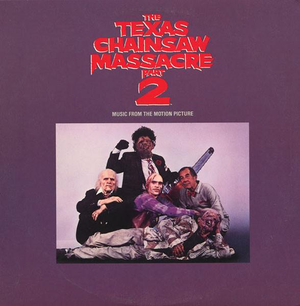  - The Texas Chainsaw Massacre Part 2 (Music From The Motion Picture)