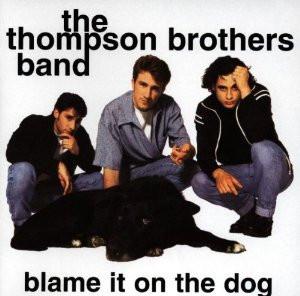 The Thompson Brothers Band - Blame It On The Dog
