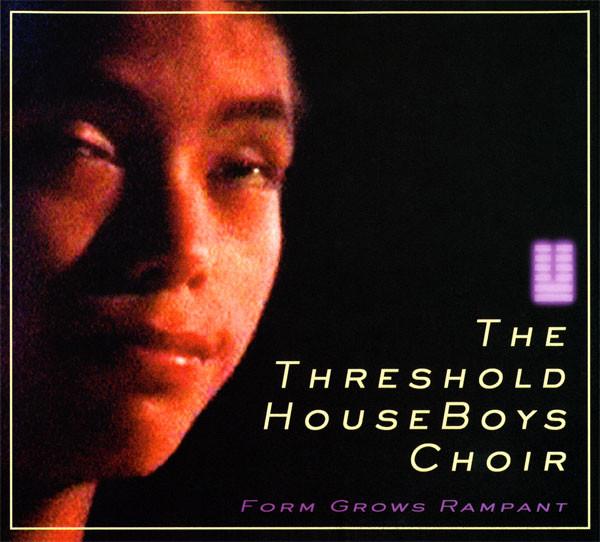 The Threshold HouseBoys Choir - Form Grows Rampant