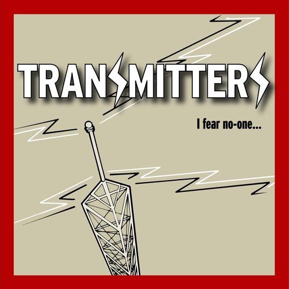 The Transmitters - I Fear No-One...