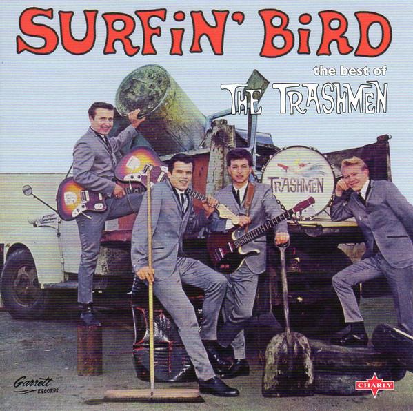 The Trashmen - Surfin' Bird: The Best Of The Trashmen