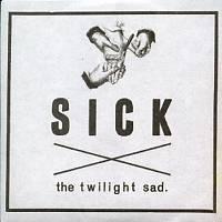The Twilight Sad - Sick