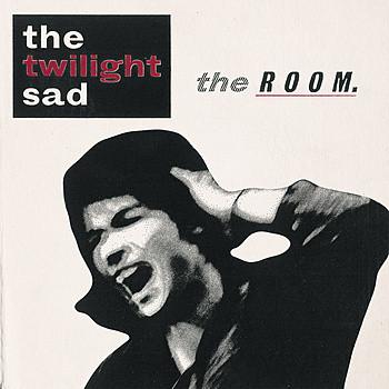 The Twilight Sad - The Room