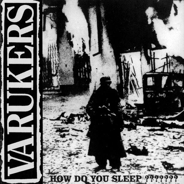 The Varukers - How Do You Sleep ???????