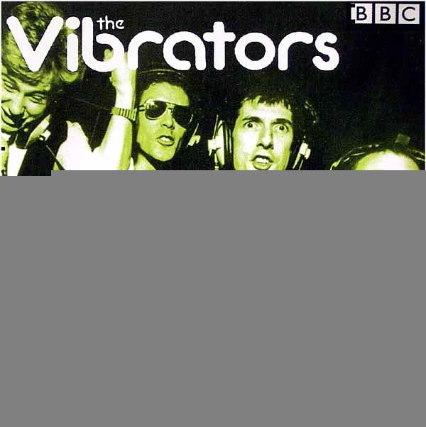 The Vibrators - The BBC Punk Sessions