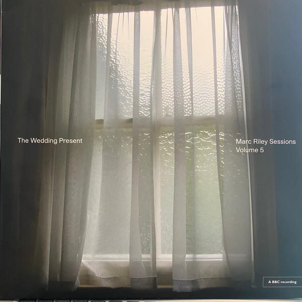 The Wedding Present - Marc Riley Sessions Volume 5