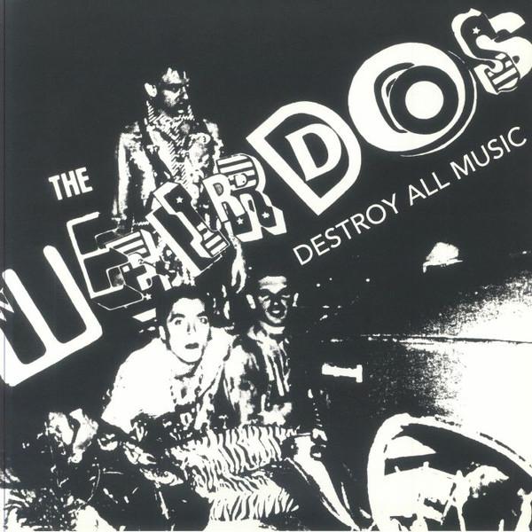 The Weirdos - Destroy All Music