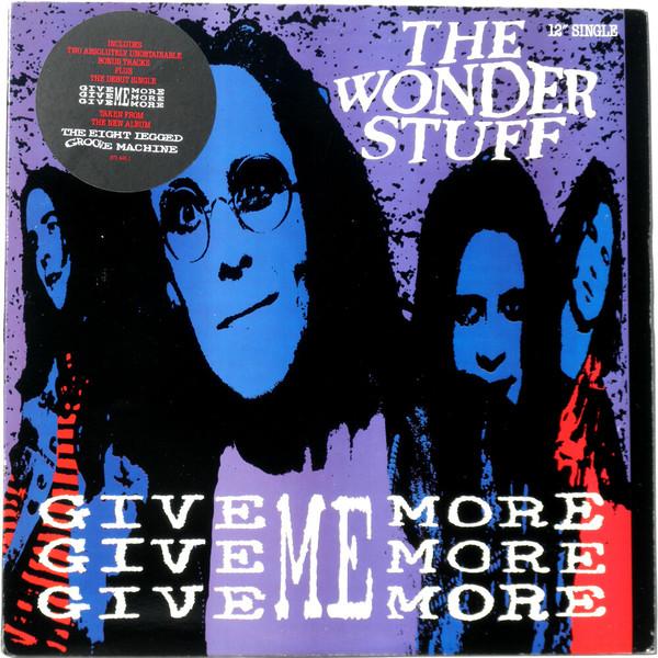 The Wonder Stuff - Give, Give, Give Me More, More, More