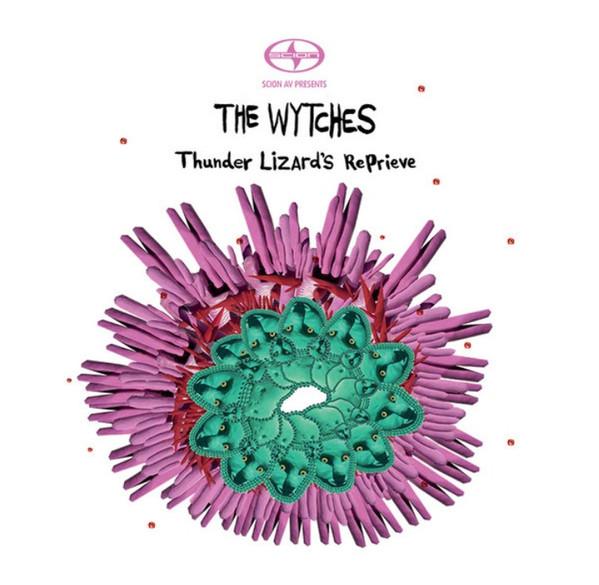 The Wytches - Thunder Lizard's Reprieve