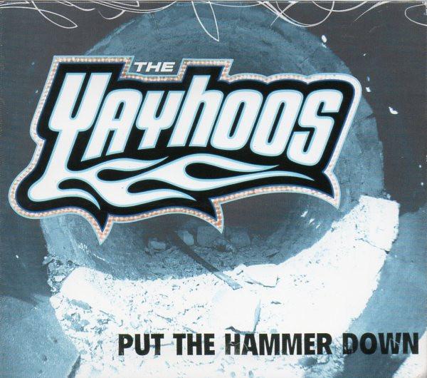 The Yayhoos - Put The Hammer Down