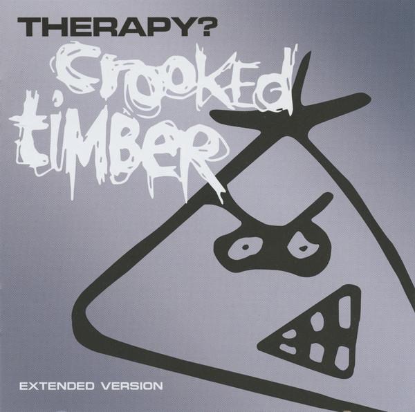 Therapy? - Crooked Timber (Extended Version)