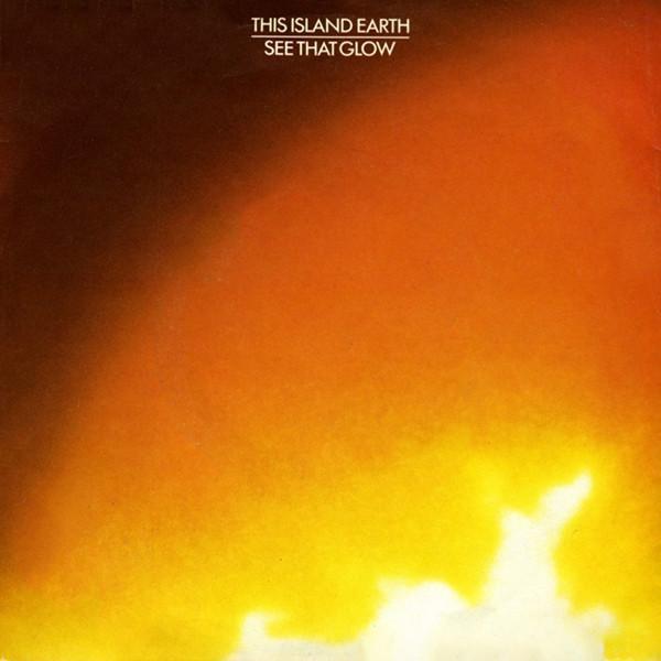 This Island Earth - See That Glow