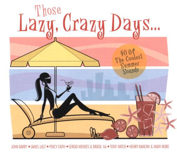  - Those Lazy, Crazy Days...