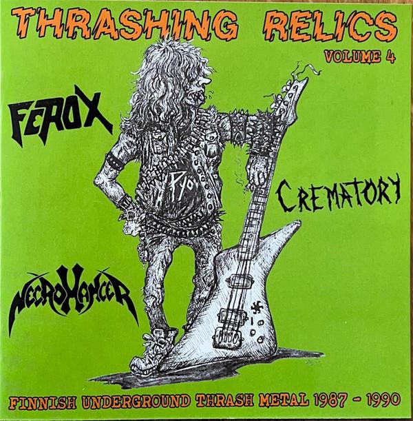 - Thrashing Relics Volume 4: Finnish Underground Thrash Metal 1987-1990