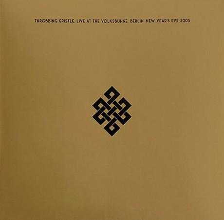 Throbbing Gristle - Live At The Volksbühne, Berlin. New Year's Eve 2005