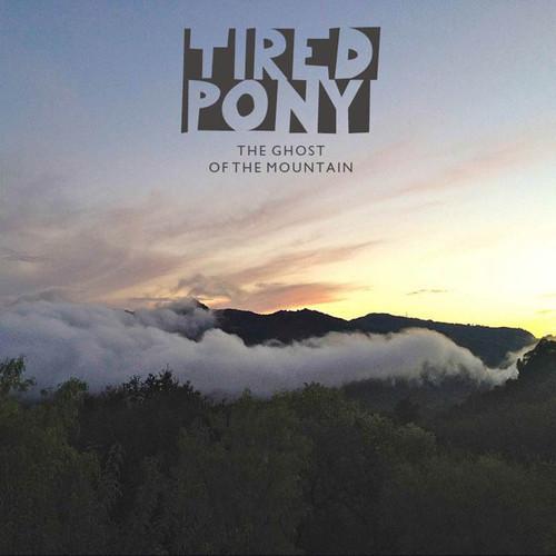 Tired Pony - The Ghost Of The Mountain