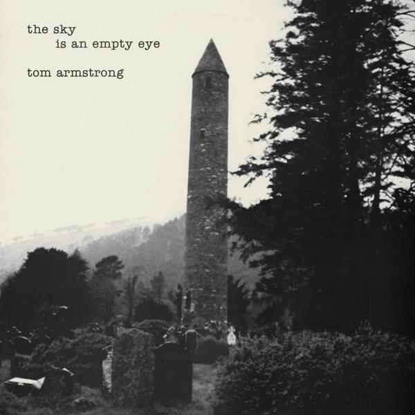 Tom Armstrong (6) - The Sky Is An Empty Eye