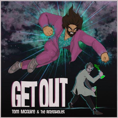 Tom McGuire & The Brassholes - Get Out