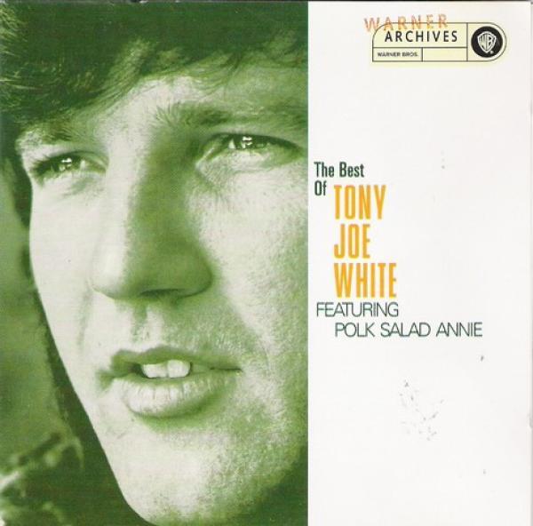 Tony Joe White - The Best Of Tony Joe White Featuring Polk Salad Annie