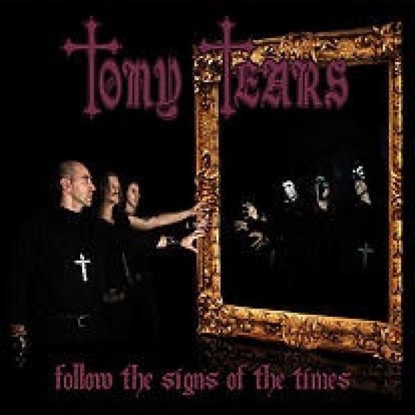 Tony Tears - Follow The Signs Of The Times