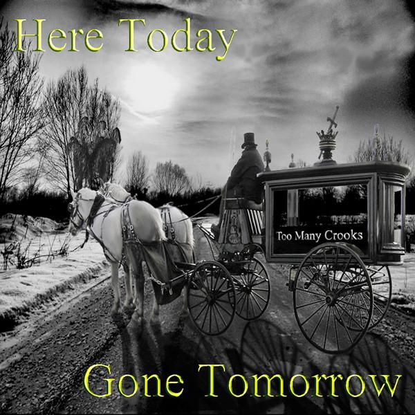 Too Many Crooks - Here Today, Gone Tomorrow