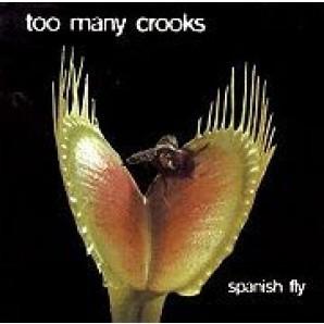 Too Many Crooks - Spanish Fly