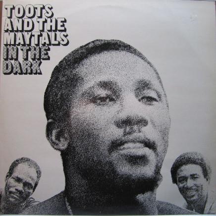 Toots & The Maytals - In The Dark
