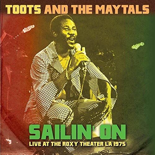 Toots & The Maytals - Sailin' On - Live At The Roxy Theater LA 1975