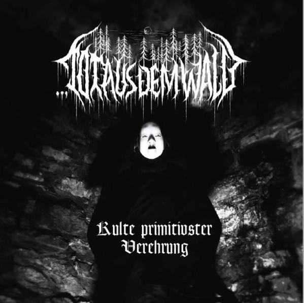 Tot aus dem Wald - Kulte Primitivster Verehrung