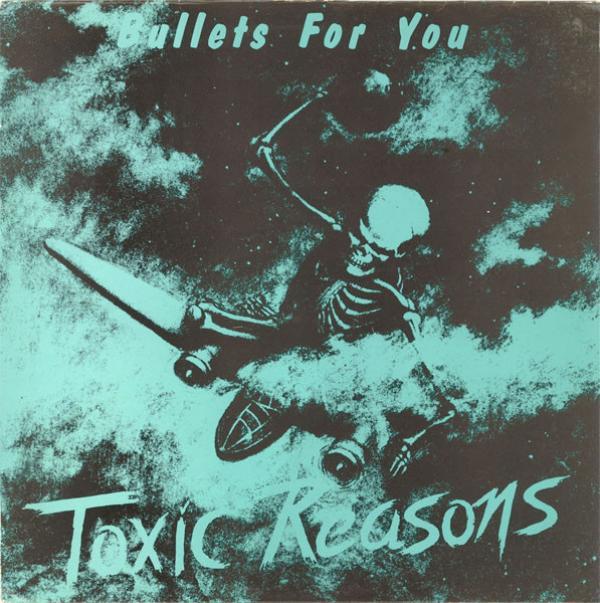 Toxic Reasons - Bullets For You