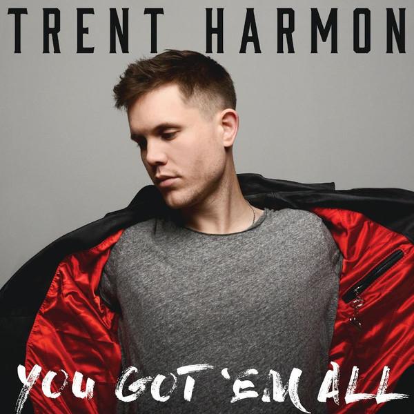 Trent Harmon - You Got 'em All