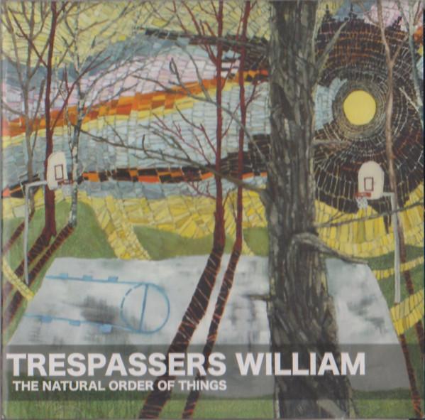 Trespassers William - The Natural Order Of Things