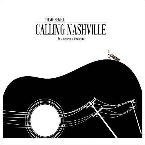 Trevor Sewell - Calling Nashville (An Americana Adventure)