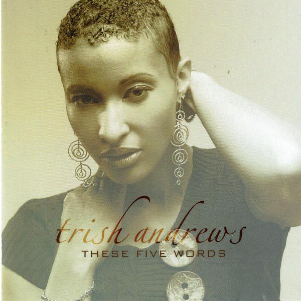 Trish Andrews - These Five Words