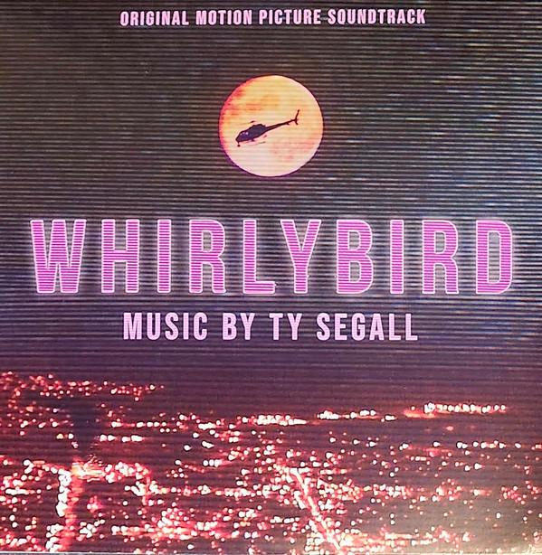 Ty Segall - Whirlybird (Original Motion Picture Soundtrack)