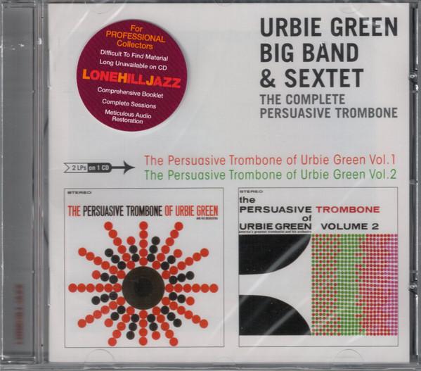 Urbie Green And His Big Band, Urbie Green and His 6-Tet - The Complete Persuasive Trombone