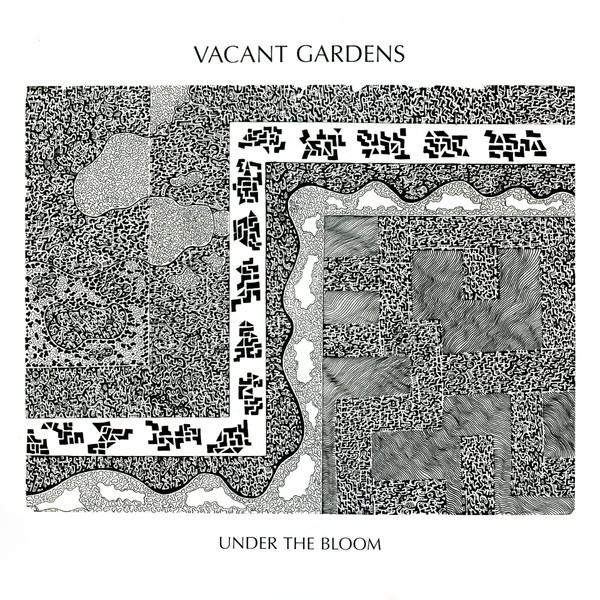 Vacant Gardens - Under The Bloom
