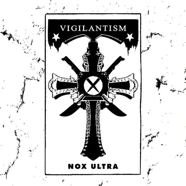 Vigilantism - Nox Ultra