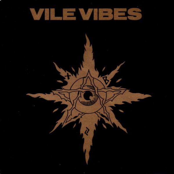  - Vile Vibes