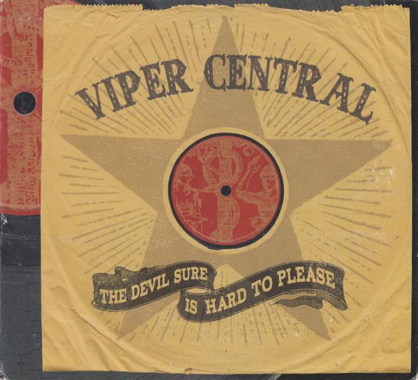 Viper Central - The Devil Sure Is Hard To Please