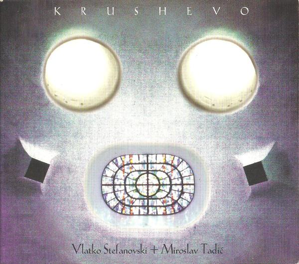 Vlatko Stefanovski & Miroslav Tadić - Krushevo
