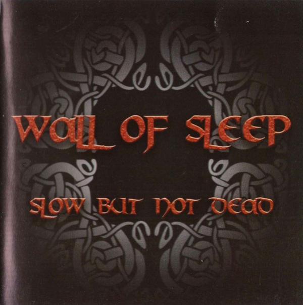 Wall Of Sleep (2) - Slow But Not Dead