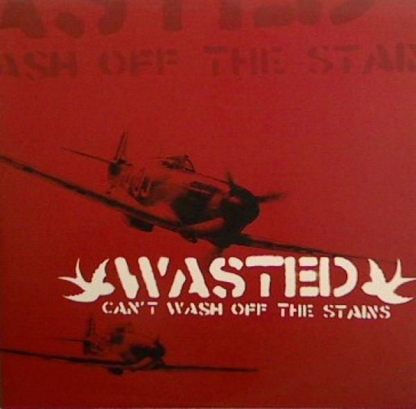 Wasted (2) - Can't Wash Off The Stains