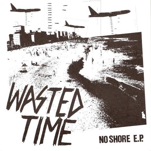 Wasted Time (2) - No Shore E.P.