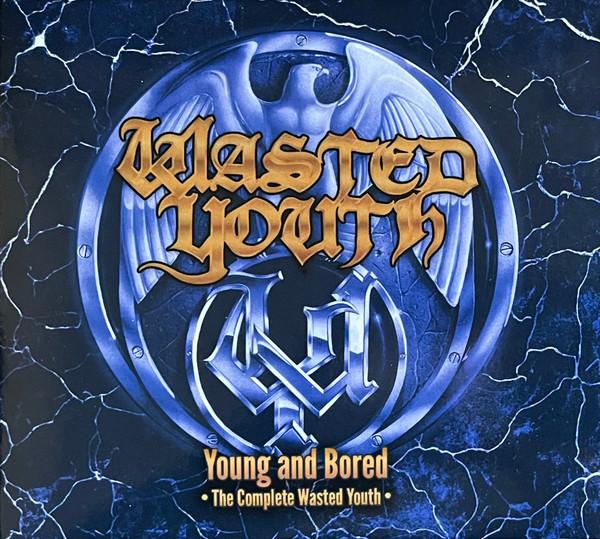 Wasted Youth (2) - Young And Bored (The Complete Wasted Youth)