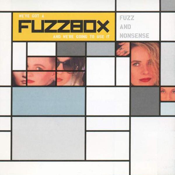 We've Got A Fuzzbox And We're Gonna Use It - Fuzz And Nonsense