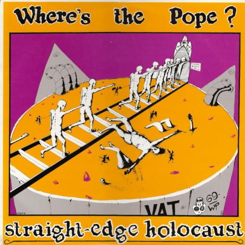 Where's The Pope? - Straight-Edge Holocaust